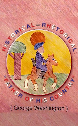 Historical-Rhetorical: Father of His Country book cover